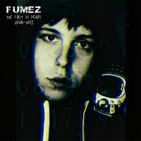 Fumez - The First 10 Years (2006 - 2015)