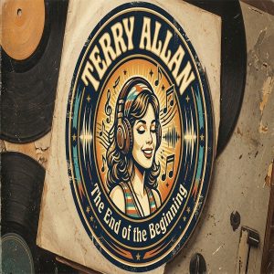 Terry Allan – The End of the Beginning Terry Allan - The End of the Beginning